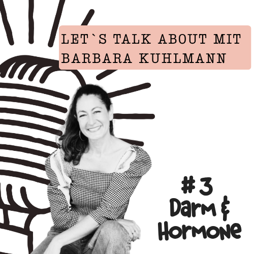 Let's talk about! #3 Darm & Hormone